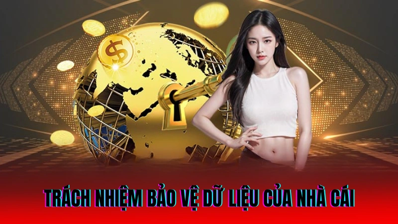 Chính Sách Bảo Mật UW88 – Bảo Vệ Tối Đa Cho Người Chơi 2 Trách nhiệm bảo vệ dữ liệu của nhà cái